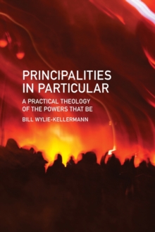 Principalities in Particular : A Practical Theology of the Powers That be