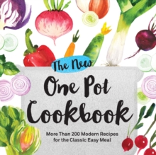 The New One Pot Cookbook : More Than 200 Modern Recipes for the Classic Easy Meal, Paperback / softback Book The New One Pot Cookbook : More Than 200 Modern Recipes for the Classic Easy Meal, Paperback / softback Book