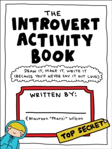 The Introvert Activity Book : Draw It, Make It, Write It (Because You'd Never Say It Out Loud), Spiral bound Book The Introvert Activity Book : Draw It, Make It, Write It (Because You'd Never Say It Out Loud), Spiral bound Book