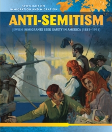 Anti-Semitism : Jewish Immigrants Seek Safety in America (1881-1914)