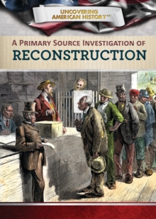 A Primary Source Investigation of Reconstruction