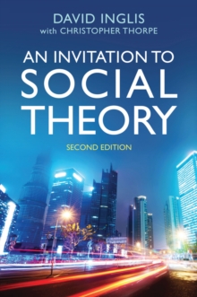 An Invitation to Social Theory, Hardback Book An Invitation to Social Theory, Hardback Book