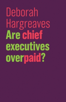 Are Chief Executives Overpaid?, Hardback Book Are Chief Executives Overpaid?, Hardback Book