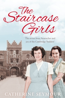 The Staircase Girls : The secret lives, heartaches and joy of the Cambridge `bedders', Paperback Book The Staircase Girls : The secret lives, heartaches and joy of the Cambridge `bedders', Paperback Book