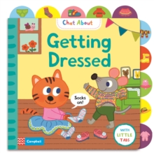Getting Dressed : A Book About Dressing, with Tabs for Older Babies, Board book Book Getting Dressed : A Book About Dressing, with Tabs for Older Babies, Board book Book