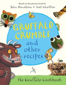 Gruffalo Crumble and Other Recipes, Hardback Book Gruffalo Crumble and Other Recipes, Hardback Book