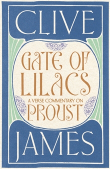 Gate of Lilacs : A Verse Commentary on Proust, Hardback Book Gate of Lilacs : A Verse Commentary on Proust, Hardback Book