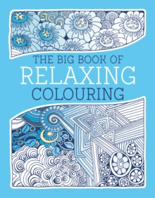 The Big Book of Relaxing Colouring, Paperback Book The Big Book of Relaxing Colouring, Paperback Book