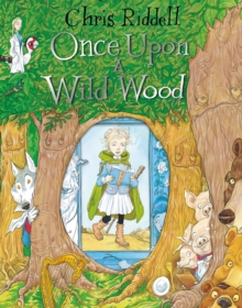Once Upon a Wild Wood, Hardback Book Once Upon a Wild Wood, Hardback Book
