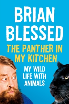 The Panther In My Kitchen : My Wild Life With Animals, Paperback / softback Book The Panther In My Kitchen : My Wild Life With Animals, Paperback / softback Book