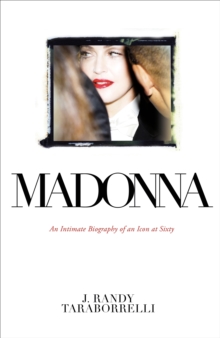 Madonna : An Intimate Biography of an Icon at Sixty, Hardback Book Madonna : An Intimate Biography of an Icon at Sixty, Hardback Book