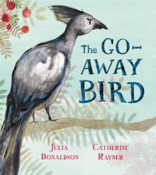 The Go-Away Bird, Hardback Book The Go-Away Bird, Hardback Book
