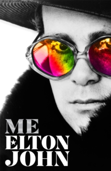 Me : Elton John Official Autobiography, Hardback Book Me : Elton John Official Autobiography, Hardback Book