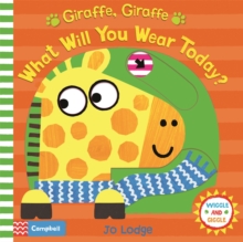 Giraffe, Giraffe What Will You Wear Today?, Board book Book Giraffe, Giraffe What Will You Wear Today?, Board book Book