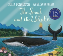 The Snail and the Whale 15th Anniversary Edition, Paperback Book The Snail and the Whale 15th Anniversary Edition, Paperback Book