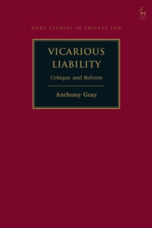 Vicarious Liability : Critique and Reform, Hardback Book Vicarious Liability : Critique and Reform, Hardback Book