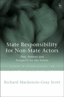 State Responsibility for Non-State Actors : Past, Present and Prospects for the Future