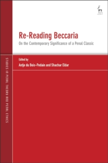 Re-Reading Beccaria : On the Contemporary Significance of a Penal Classic