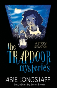 The Trapdoor Mysteries: A Sticky Situation : Book 1