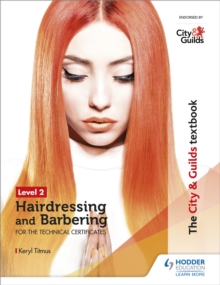 The City & Guilds Textbook Level 2 Hairdressing and Barbering for the Technical Certificates, Paperback / softback Book The City & Guilds Textbook Level 2 Hairdressing and Barbering for the Technical Certificates, Paperback / softback Book