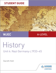 WJEC A-level History Student Guide Unit 4: Nazi Germany c.1933-1945, Paperback / softback Book WJEC A-level History Student Guide Unit 4: Nazi Germany c.1933-1945, Paperback / softback Book
