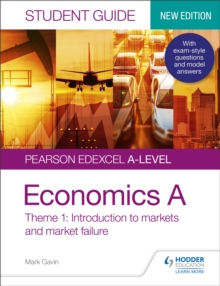 Pearson Edexcel A-level Economics A Student Guide: Theme 1 Introduction to markets and market failure, Paperback / softback Book Pearson Edexcel A-level Economics A Student Guide: Theme 1 Introduction to markets and market failure, Paperback / softback Book