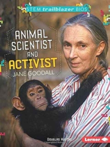 Jane Goodall : Animal Scientist