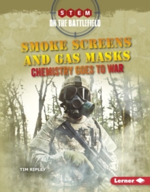 Smoke Screens and Gas Masks : Chemistry Goes to War
