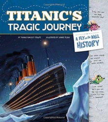 Titanic's Tragic Journey: A Fly on the Wall History, Paperback / softback Book Titanic's Tragic Journey: A Fly on the Wall History, Paperback / softback Book