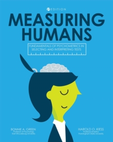 Measuring Humans : Fundamentals of Psychometrics in Selecting and Interpreting Tests, Paperback / softback Book Measuring Humans : Fundamentals of Psychometrics in Selecting and Interpreting Tests, Paperback / softback Book