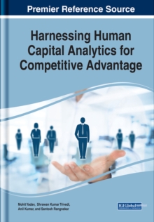 Harnessing Human Capital Analytics for Competitive Advantage, Hardback Book Harnessing Human Capital Analytics for Competitive Advantage, Hardback Book