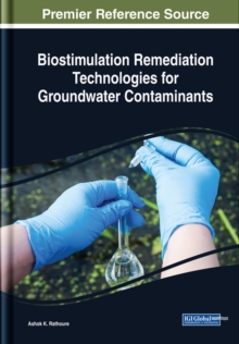 Biostimulation Remediation Technologies for Groundwater Contaminants, Hardback Book Biostimulation Remediation Technologies for Groundwater Contaminants, Hardback Book
