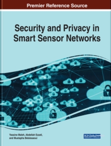 Security and Privacy in Smart Sensor Networks, Hardback Book Security and Privacy in Smart Sensor Networks, Hardback Book