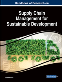 Handbook of Research on Supply Chain Management for Sustainable Development, Hardback Book Handbook of Research on Supply Chain Management for Sustainable Development, Hardback Book