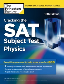 Cracking the SAT Subject Test in Physics, 16th Edition : Everything You Need to Help Score a Perfect 800, EPUB eBook Cracking the SAT Subject Test in Physics, 16th Edition : Everything You Need to Help Score a Perfect 800, EPUB eBook