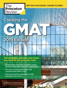 Cracking the GMAT with 2 Computer-Adaptive Practice Tests : 2019 Edition, Paperback / softback Book Cracking the GMAT with 2 Computer-Adaptive Practice Tests : 2019 Edition, Paperback / softback Book
