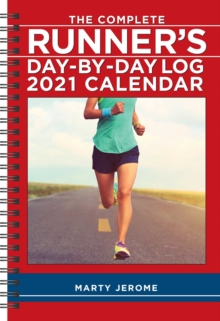 The Complete Runner's Day-By-Day Log 2021 Calendar, Calendar Book The Complete Runner's Day-By-Day Log 2021 Calendar, Calendar Book