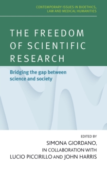 The Freedom of Scientific Research : Bridging the Gap Between Science and Society