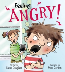 Feelings and Emotions: Feeling Angry, Paperback / softback Book Feelings and Emotions: Feeling Angry, Paperback / softback Book