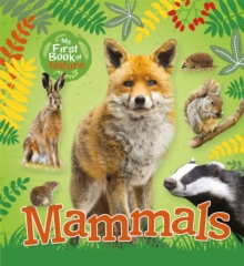My First Book of Nature: Mammals, Paperback / softback Book My First Book of Nature: Mammals, Paperback / softback Book
