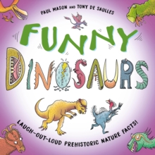 Funny Dinosaurs : Laugh-out-loud prehistoric nature facts!
