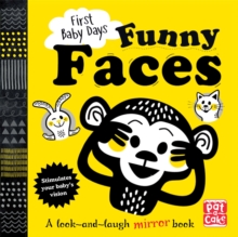 First Baby Days: Funny Faces : A look and laugh mirror board book