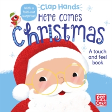 Clap Hands: Here Comes Christmas : A touch-and-feel board book, Board book Book Clap Hands: Here Comes Christmas : A touch-and-feel board book, Board book Book