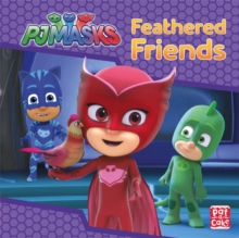 PJ Masks: Feathered Friends : A PJ Masks story book, Hardback Book PJ Masks: Feathered Friends : A PJ Masks story book, Hardback Book