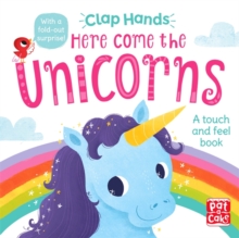 Clap Hands: Here Come the Unicorns : A touch-and-feel board book, Board book Book Clap Hands: Here Come the Unicorns : A touch-and-feel board book, Board book Book