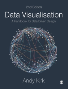 Data Visualisation : A Handbook for Data Driven Design, Paperback / softback Book Data Visualisation : A Handbook for Data Driven Design, Paperback / softback Book