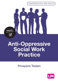 Anti-Oppressive Social Work Practice, Paperback / softback Book Anti-Oppressive Social Work Practice, Paperback / softback Book
