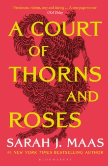A Court of Thorns and Roses : Enter the EPIC fantasy worlds of Sarah J Maas with the breath-taking first book in the GLOBALLY BESTSELLING ACOTAR series