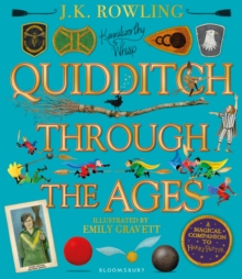 Quidditch Through the Ages - Illustrated Edition : A magical companion to the Harry Potter stories, Hardback Book Quidditch Through the Ages - Illustrated Edition : A magical companion to the Harry Potter stories, Hardback Book