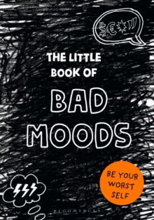 The Little Book of Bad Moods : (A cathartic activity book), Paperback / softback Book The Little Book of Bad Moods : (A cathartic activity book), Paperback / softback Book